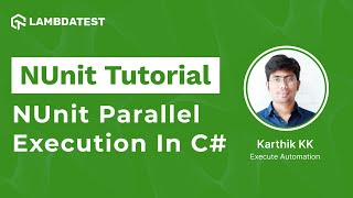 How To Perform NUnit Parallel Execution In C  Selenium C  NUnit Testing Tutorial  Part IV [upl. by Dilisio]