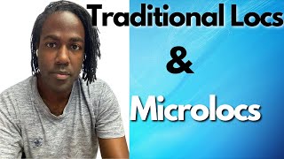 MICROLOCS OR TRADITIONAL LOCS  Similarities and Differences With the Locs [upl. by Lezirg]