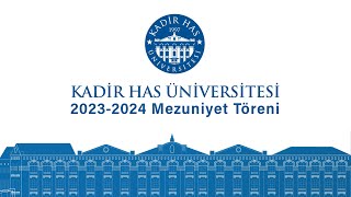 Kadir Has Üniversitesi 2024 Mezuniyet Töreni [upl. by Gladine]