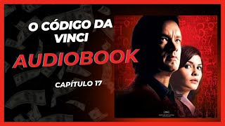 Áudio Livro quotO Código da Vinciquot de Dan Brown  Capítulo XVII [upl. by Sparhawk]