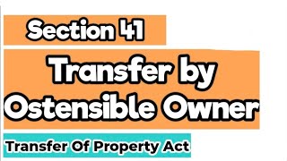 Section 41  Property Transfer by Ostensible Owner  Transfer of property Act 1882 [upl. by Zedekiah]