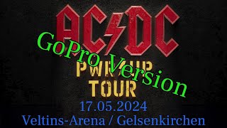 ACDC PWR UP TOUR  17052024 VeltinsArena Gelsenkirchen Full Concert GoPro Version [upl. by Eerehs32]