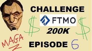 CHALLENGE FTMO 200K  EPISODE 6 [upl. by Aldercy480]