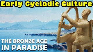 The Bronze Age in Paradise The Early Societies of the Cyclades Early Cycladic Culture [upl. by Enywad]