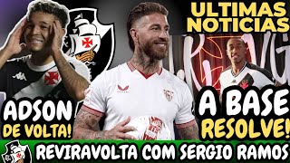 ðŸš¨URGENTEðŸš¨REVIRAVOLTA COM SERGIO RAMOS NO VASCO  PAIVA VAI USAR A BASE  ADSON DE VOLTA [upl. by Favin]