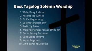 Best Tagalog Solemn Worship Tagalog Worship [upl. by Ydnik912]