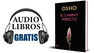 El camino perfecto Audiolibro Osho [upl. by Dorina]