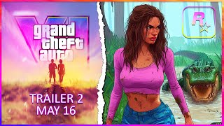 GTA 6 Trailer 2 HUGE NEWS Official Gameplay PreOrder amp More On May 16 [upl. by Edva]