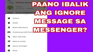 PAANO IBALIK ANG IGNORE MESSAGES SA MESSENGER PAANO MAG IGNORE AT UNIGNORE SA MESSAGES [upl. by Gnuj487]