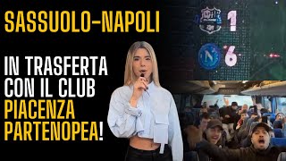 SASSUOLO NAPOLI  TUTTE LE EMOZIONI DELLA TRASFERTA IN COMPAGNIA DEL NAPOLI CLUB PIACENZA PARTENOPEA [upl. by Durst]