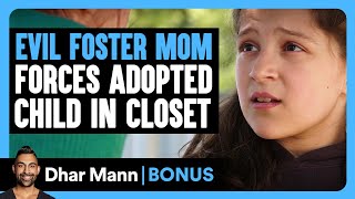 EVIL FOSTER MOM Forces ADOPTED CHILD In Closet  Dhar Mann Bonus [upl. by Sidwell]