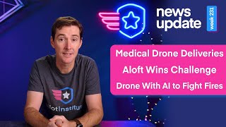 Drone News Amazon Medical Deliveries Aloft Wins Challenge Drone Equipped With AI to Fight Fires [upl. by Bray222]