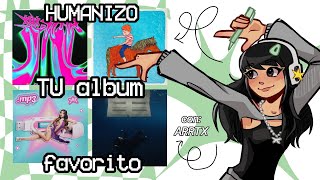 ★HUMANIZO TU ALBUM FAV★ especial 10K Ft ARRTX [upl. by Ettena]