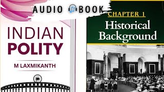 Historical Background  Chapter 1  M Laxmikanth Indian Polity Audiobook upsc polity [upl. by Uriisa]