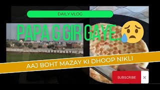 PAPA G GIR GAYEAaj Achi dhoop thiVLOGS BY Soni [upl. by Etnovert420]