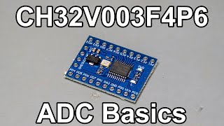 CH32V003F4P6 Tutorial  Part 4  ADC Basics [upl. by Enileda]