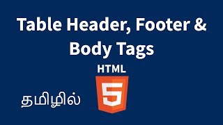 THead TBody and TFoot tags in HTML Tables Explained in Tamil [upl. by Dracir]