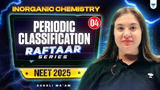 NEET 2025 Chemistry Periodic Classification Part 4  RAFTAAR Series  Sonali Mam [upl. by Sinnal]