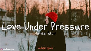 James Blunt  Love Under Pressure Lyric Video [upl. by Connie492]