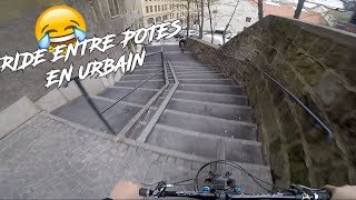 RIDE ENTRE POTES EN URBAIN  😂  VTT URBAIN  2GU 1 [upl. by Enilasor54]