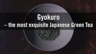 Gyokuro – the most exquisite Japanese Green Tea [upl. by Neehsuan]