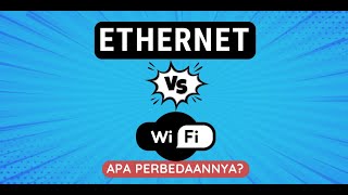 Ethernet vs WiFi Apa perbedaannya [upl. by Aztirak855]