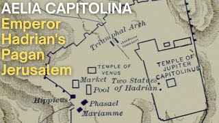 Aelia Capitolina Emperor Hadrians pagan Jerusalem The story of Jerusalem from 130  324CE [upl. by Africa816]