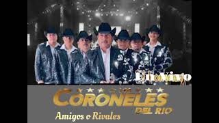 CORONELES DEL RIO En Vivo Amigos o Rivales [upl. by Eceinart212]