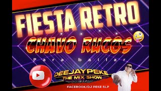 FIESTA RETRO 80S Y 90S  OCHENTERO Y NOVENTERO CHAVO RUCOS  DJ PEKE SLP utilízalo como alarma [upl. by Boy]