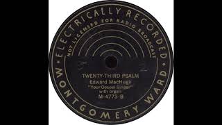 Montgomery Ward M 4773 B – Twenty Third Psalm – Edward MacHugh [upl. by Webster]