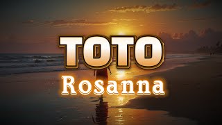 Toto  Rosanna Lyrics [upl. by Aicek]