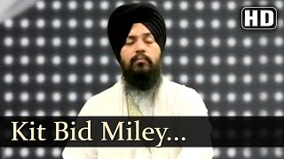 KIT BID MILEY  Bhai Mehtab Singh Jal Wale [upl. by Tillfourd398]