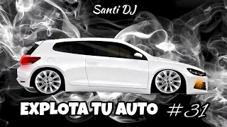 EXPLOTA TU AUTO 🔥 ENGANCHADO FIESTERO RKT 31 LO MAS SONADO 2024  Santi DJ [upl. by Nohsyar]