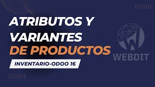 Tutorial Atributos y variantes de productos Odoo ERP [upl. by Ardied]