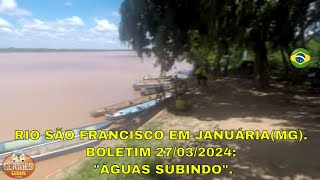 RIO SÃO FRANCISCO EM JANUÁRIAMG BOLETIM 27032024 quotÁGUAS SUBINDOquot  P 1080 [upl. by Hepsoj]