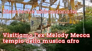 Discoteche abbandonate visitiamo lex Melody Mecca tempio della Musica Afro [upl. by Leugim]