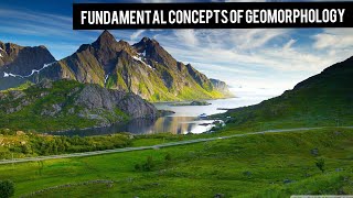 FUNDAMENTAL CONCEPTS OF GEOMORPHOLOGY [upl. by Norina]