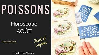 HOROSCOPE POISSONS AOÛT 2018 TAROT ET VOYANCE [upl. by Daisy]