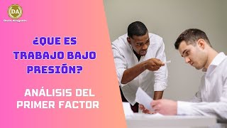 ¿Que es trabajo bajo presión Análisis del primer factor [upl. by Morse]