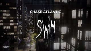 chase atlantic  swim  slowed  reverb  lyrics [upl. by Queen]