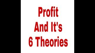 Profit and its 6 Theories [upl. by Nordine550]