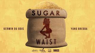 Sugar Waist  Kerwin Du Bois X Yung Bredda [upl. by Ranip584]