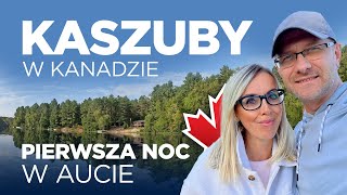 Kaszuby w Kanadzie Pierwsza noc w aucie kaszuby kanada [upl. by Neimad]