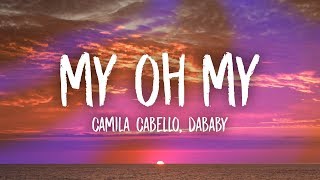 Camila Cabello  My Oh My Lyrics ft DaBaby [upl. by Bridges116]