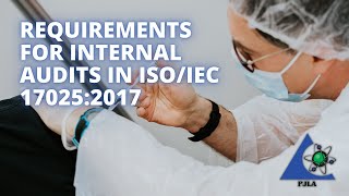 Requirements for Internal Audits in ISOIEC 170252017 [upl. by Luben]