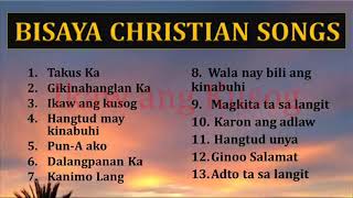 BISAYA CHRISTIAN SONGS PLAYLIST  BISAYA WORSHIP SONGS  PRAISE SONGS PLAYLIST [upl. by Cram492]