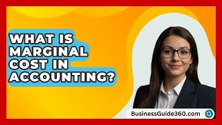 What Is Marginal Cost In Accounting  BusinessGuide360com [upl. by Varhol]