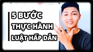 5 Bước Thực Hành Luật Hấp Dẫn  cách biến mọi điều ước thành sự thật [upl. by Winograd]