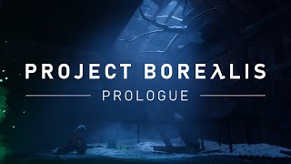 Project Borealis Prologue  Final Trailer [upl. by Munroe]