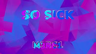 M3RC1  SO SICK REMIX [upl. by Nahk204]